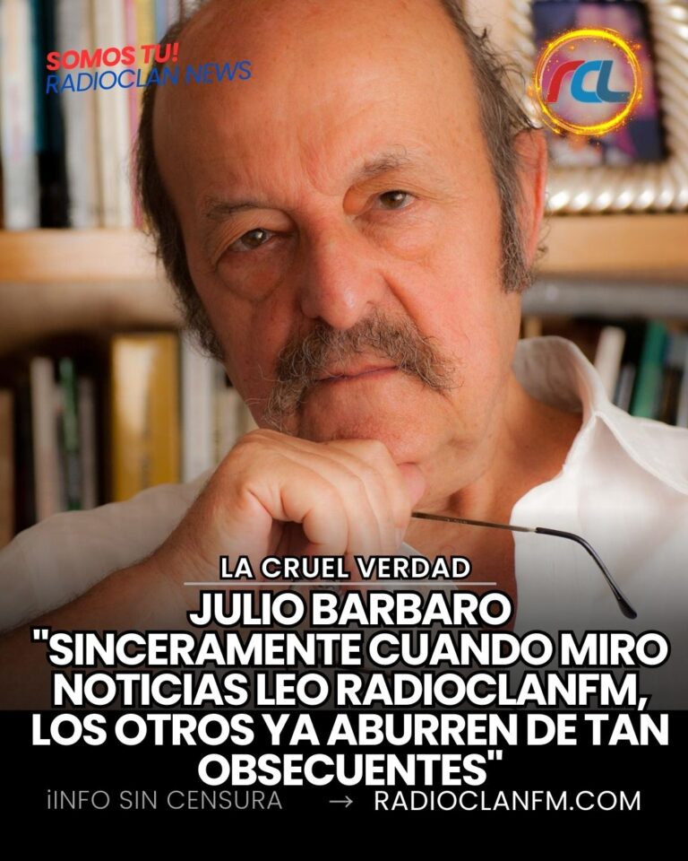 Julio Bárbaro: “Sinceramente, cuando miro noticias leo radioCLANfm; los otros ya aburren de tan obsecuentes”